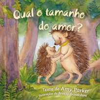 Qual o tamanho do amor?: A beleza e força do amor de Deus explicadas de forma encantadora para os pequenos