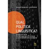 Qual política linguística? desafios glotopolíticos contemporâneos