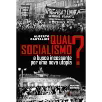 QUAL SOCIALISMO?: A BUSCA INCESSANTE POR UMA NOVA UTOPIA