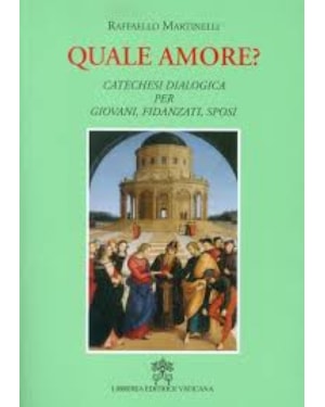 QUALE AMORE - CATECHESI DIALOGICA PER GIOVANI FIDANZATI SPOSI