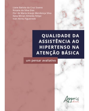 QUALIDADE DA ASSISTÊNCIA AO HIPERTENSO NA ATENÇÃO BÁSICA: UM PENSAR AVALIATIVO