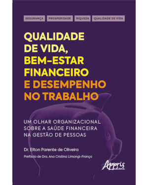 QUALIDADE DE VIDA, BEM-ESTAR FINANCEIRO E DESEMPENHO NO TRABALHO: UM OLHAR ORGANIZACIONAL SOBRE A SAÚDE FINANCEIRA NA GESTÃO DE PESSOAS
