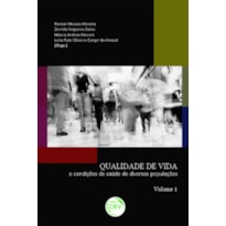 QUALIDADE DE VIDA E CONDIÇÕES DE SAÚDE DE DIVERSAS POPULAÇÕES VOLUME 1