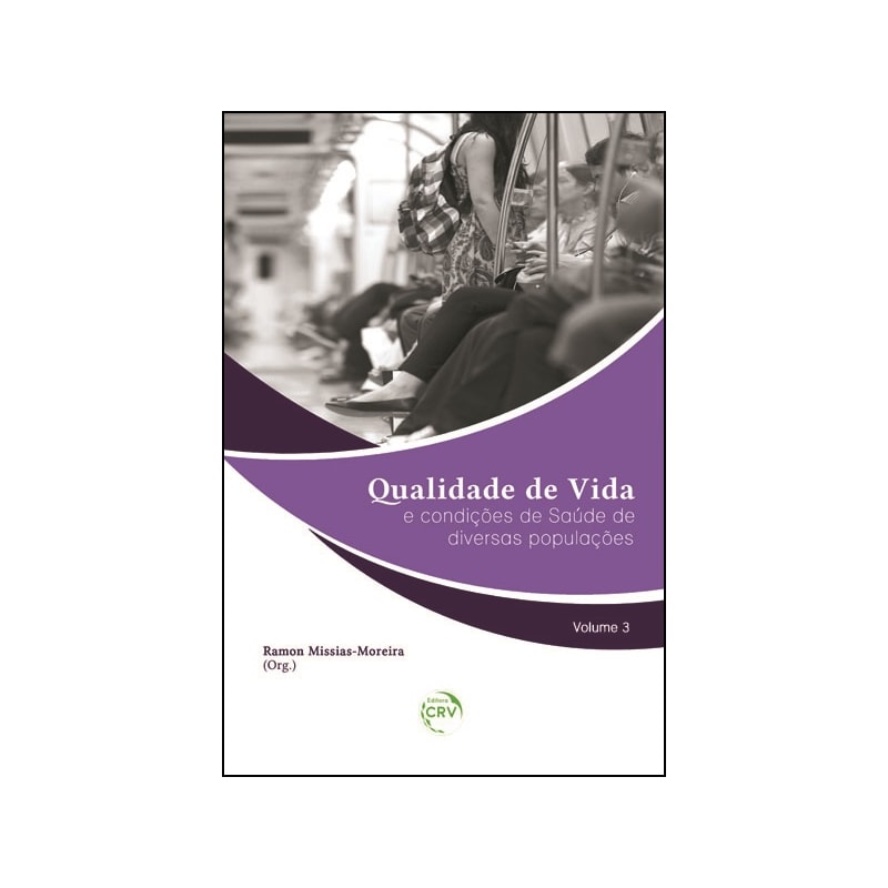QUALIDADE DE VIDA E CONDIÇÕES DE SAÚDE DE DIVERSAS POPULAÇÕES VOLUME 3