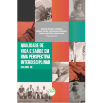 QUALIDADE DE VIDA E SAÚDE EM UMA PERSPECTIVA INTERDISCIPLINAR: VOLUME 10