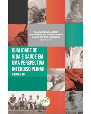 QUALIDADE DE VIDA E SAÚDE EM UMA PERSPECTIVA INTERDISCIPLINAR: VOLUME 10