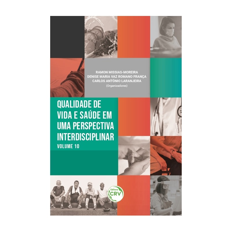 QUALIDADE DE VIDA E SAÚDE EM UMA PERSPECTIVA INTERDISCIPLINAR: VOLUME 10