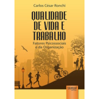 QUALIDADE DE VIDA E TRABALHO - FATORES PSICOSSOCIAIS E DA ORGANIZAÇÃO