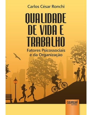 QUALIDADE DE VIDA E TRABALHO - FATORES PSICOSSOCIAIS E DA ORGANIZAÇÃO