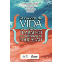 QUALIDADE DE VIDA NO AMBIENTE DE TRABALHO DE PROFISSIONAIS DA EDUCACAO