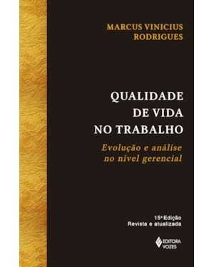 QUALIDADE DE VIDA NO TRABALHO: EVOLUÇÃO E ANÁLISE NO NÍVEL GERENCIAL