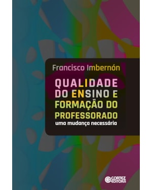 QUALIDADE DO ENSINO E FORMAÇÃO DO PROFESSORADO: UMA MUDANÇA NECESSÁRIA