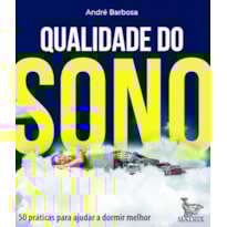 QUALIDADE DO SONO: 50 PRÁTICAS PARA AJUDAR A DORMIR MELHOR