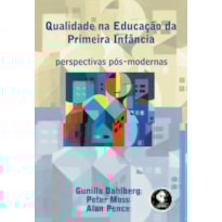 QUALIDADE NA EDUCAÇÃO DA PRIMEIRA INFÂNCIA: PERSPECTIVAS PÓS-MODERNAS