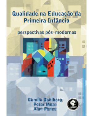 QUALIDADE NA EDUCAÇÃO DA PRIMEIRA INFÂNCIA: PERSPECTIVAS PÓS-MODERNAS