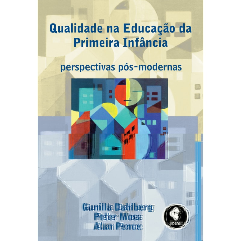 QUALIDADE NA EDUCAÇÃO DA PRIMEIRA INFÂNCIA: PERSPECTIVAS PÓS-MODERNAS