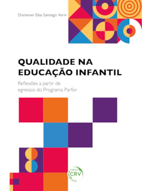 QUALIDADE NA EDUCAÇÃO INFANTILREFLEXÕES A PARTIR DE EGRESSOS DO PROGRAMA PARFOR