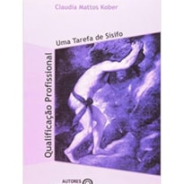 QUALIFICACAO PROFISSIONAL - UMA TAREFA DE SISIFO - 1