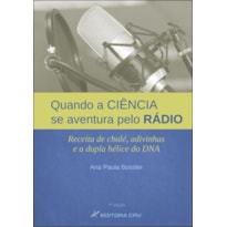 QUANDO A CIÊNCIA SE AVENTURA PELO RÁDIO: RECEITA DE CHULÉ, ADIVINHAS E A DUPLA HÉLICE DO DNA