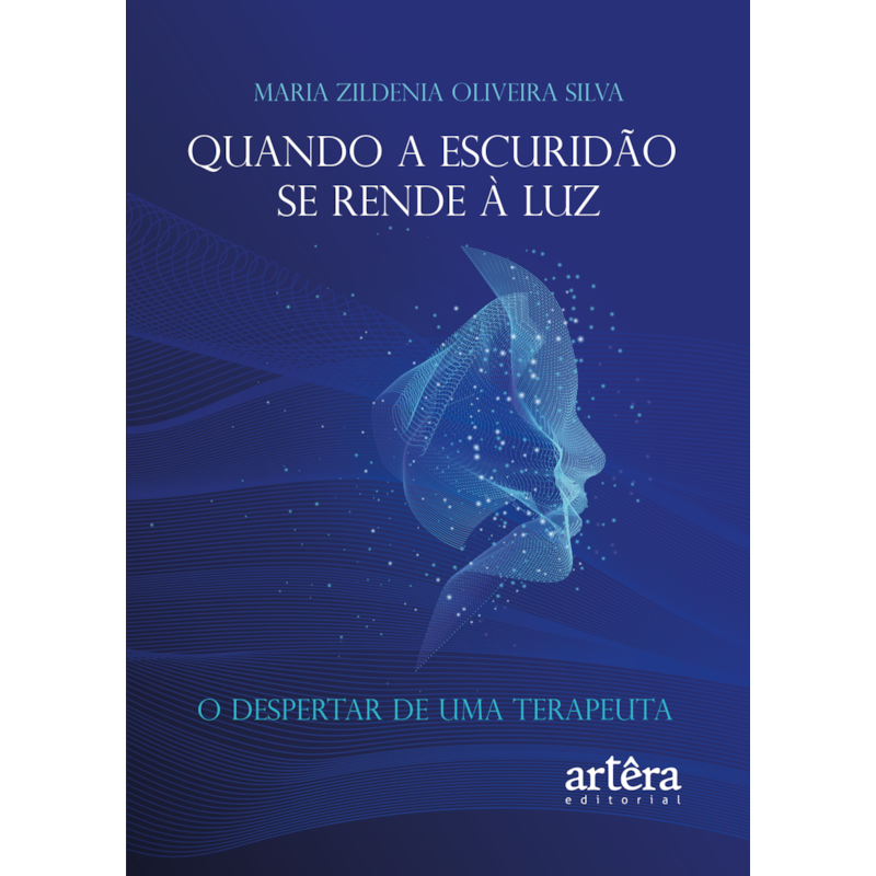 QUANDO A ESCURIDÃO SE RENDE À LUZ: O DESPERTAR DE UMA TERAPEUTA