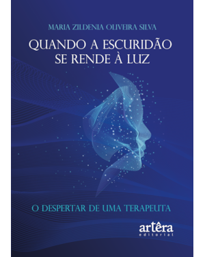 QUANDO A ESCURIDÃO SE RENDE À LUZ: O DESPERTAR DE UMA TERAPEUTA