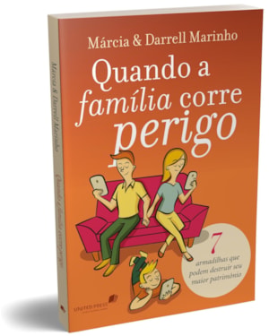 Quando a família corre perigo: 7 armadilhas que podem destruir seu maior patrimônio