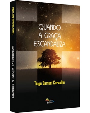 QUANDO A GRAÇA ESCANDALIZA