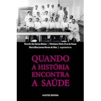 QUANDO A HISTÓRIA ENCONTRA A SAÚDE - VOL. 315