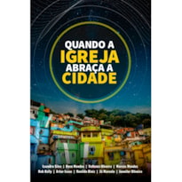 QUANDO A IGREJA ABRAÇA A CIDADE