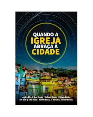 QUANDO A IGREJA ABRAÇA A CIDADE