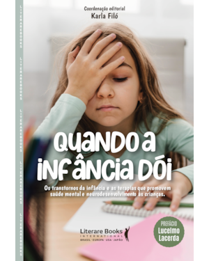 Quando a infância dói: Os transtornos da infância e as terapias que promovem saúde mental e neurodesenvolvimento às crianças
