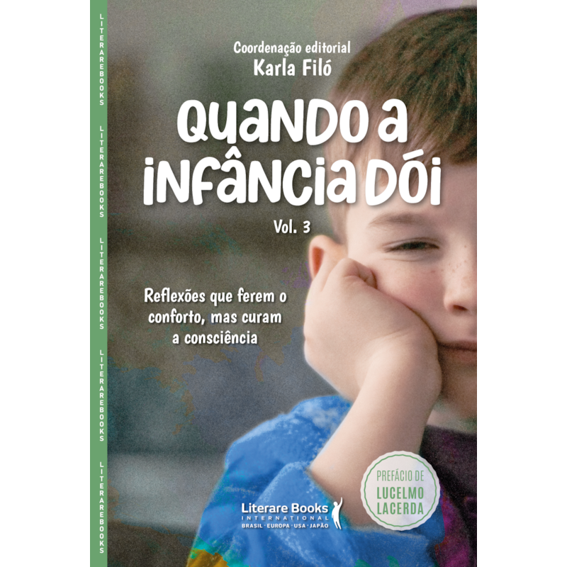 Quando a infância dói - vol. 3: Reflexões que ferem o conforto, mas curam a consciência