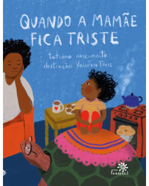 QUANDO A MAMÃE FICA TRISTE: (REVISTA CRESCER - OS 30 MELHORES LIVROS INFANTIS 2026)