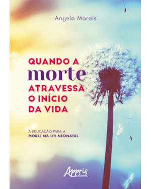QUANDO A MORTE ATRAVESSA O INÍCIO DA VIDA: A EDUCAÇÃO PARA A MORTE NA UTI NEONATAL
