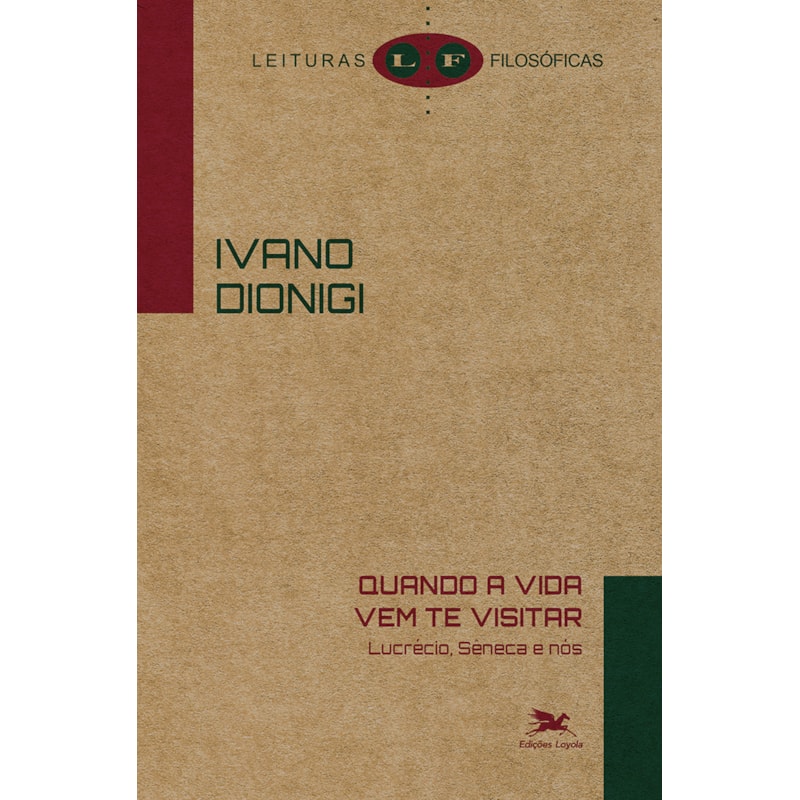 QUANDO A VIDA VEM TE VISITAR: LUCRÉCIO, SÊNECA E NÓS