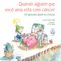 Quando alguém que você ama está com câncer: Um guia para ajudar as crianças
