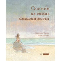QUANDO AS COISAS DESACONTECEM
