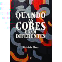 Quando as cores eram diferentes
