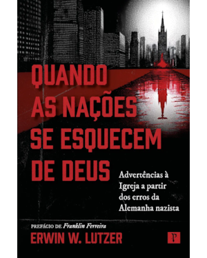 QUANDO AS NAÇÕES SE ESQUECEM DE DEUS