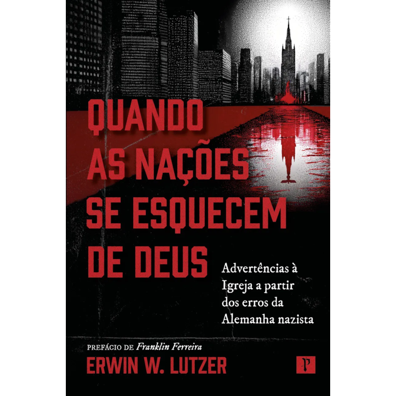 QUANDO AS NAÇÕES SE ESQUECEM DE DEUS