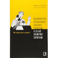 QUANDO AS PEQUENAS COISAS CONTAM...E ELAS SEMPRE CONTAM