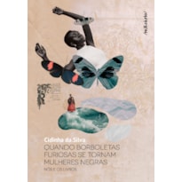 QUANDO BORBOLETAS FURIOSAS SE TORNAM MULHERES NEGRAS: NÓS E OS LIVROS