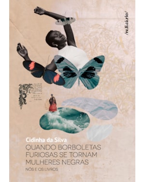 QUANDO BORBOLETAS FURIOSAS SE TORNAM MULHERES NEGRAS: NÓS E OS LIVROS