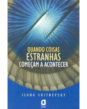 QUANDO COISAS ESTRANHAS COMEÇAM A ACONTECER