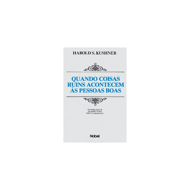 QUANDO COISAS RUINS ACONTECEM ÀS PESSOAS BOAS