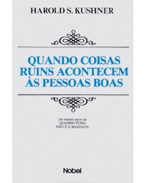 QUANDO COISAS RUINS ACONTECEM ÀS PESSOAS BOAS