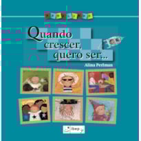 QUANDO CRESCER, QUERO SER...