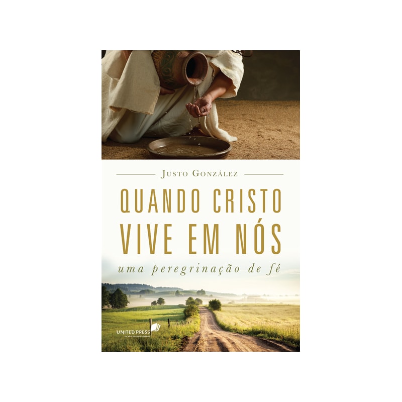 Quando Cristo vive em nós: Uma peregrinação de fé