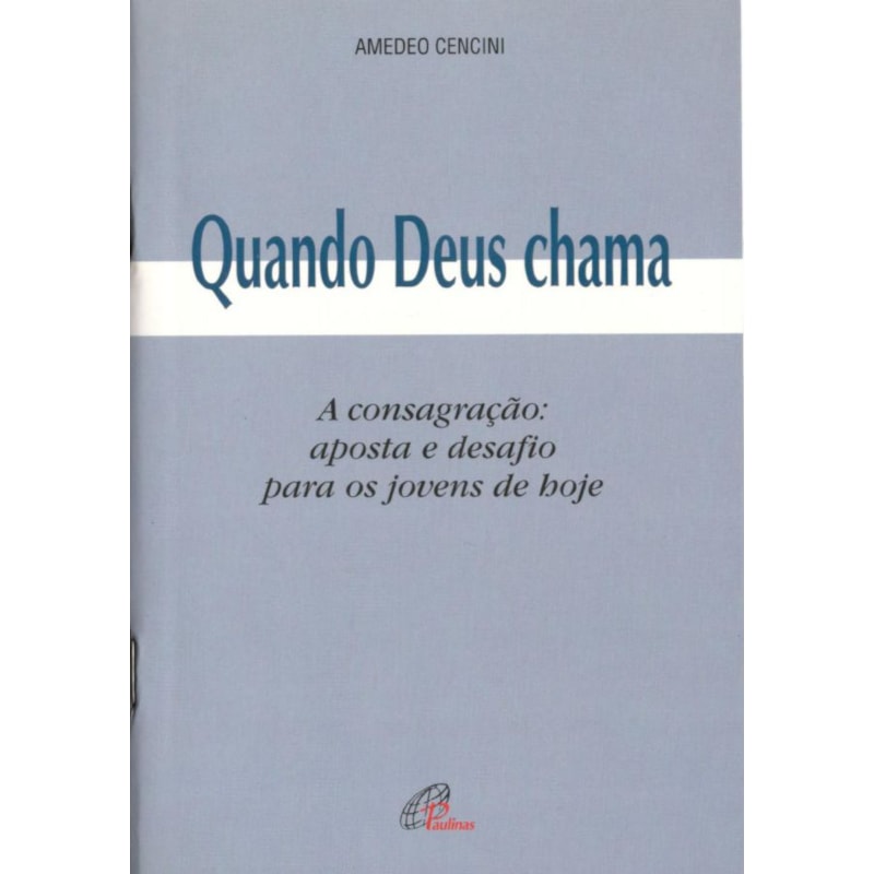 Quando Deus chama: a consagração: aposta e desafio para os jovens de hoje