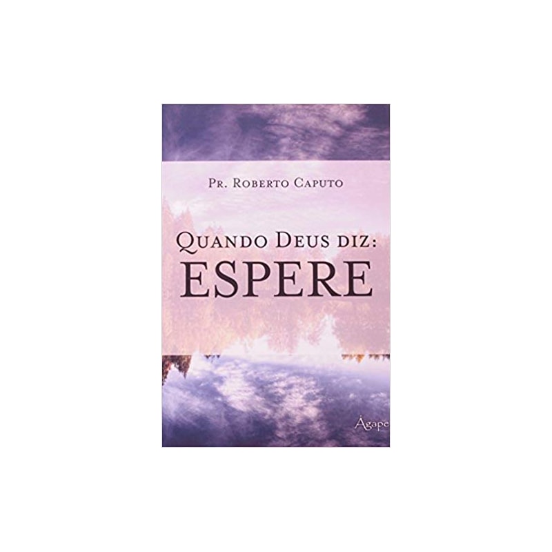 QUANDO DEUS DIZ: ESPERE